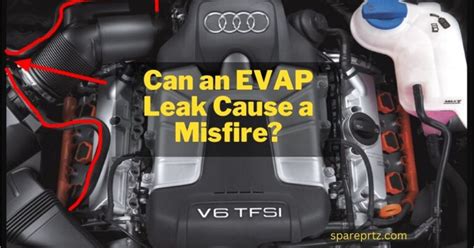 what problems can an evap leak cause|EVAP Leaks Explained — Causes, Symptoms and More